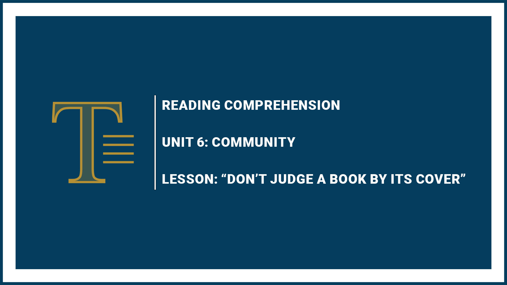Unit 6: Community “Don’t Judge A Book by Its Cover”